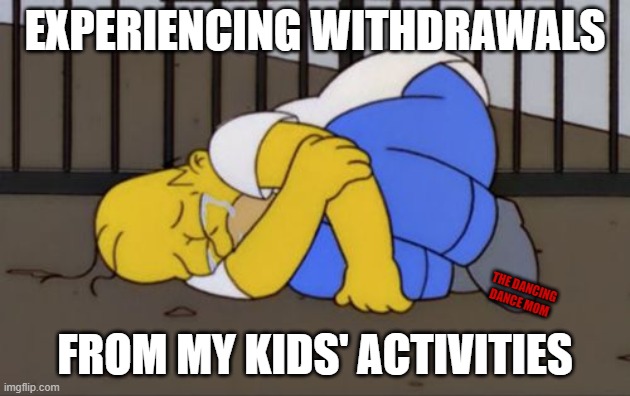 Experiencing withdrawals from my kids' activities
