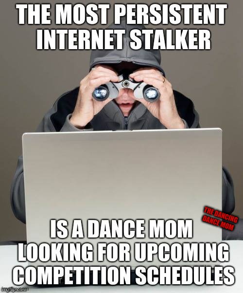 Internet Stalker Dance Schedules