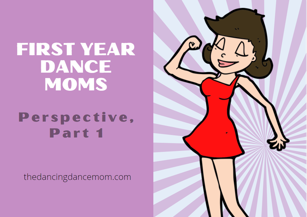 First Year Dance Moms, Perspective, Part 1