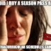 Season Pass Regret