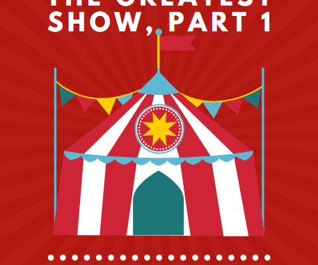 The Greatest Show, Part 1