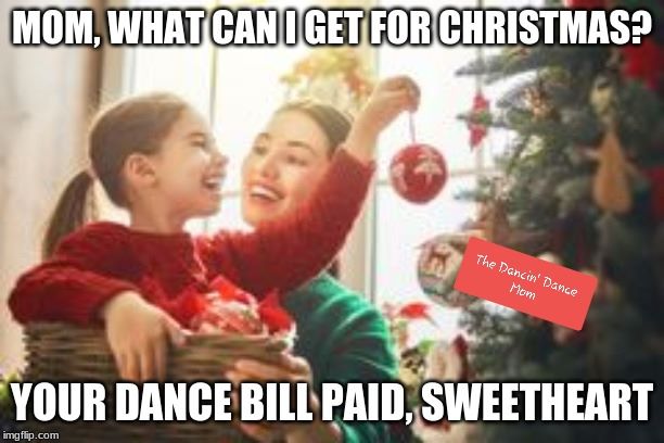 A dancer asks her mother what to get for Christmas