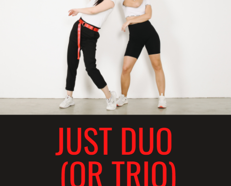 Just Duo or Trio It
