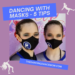 Dancing with Masks - 5 Tips