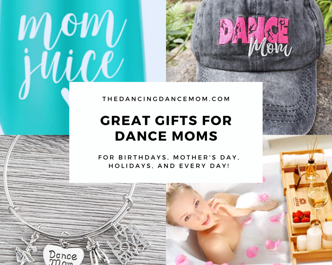 Great Gifts for Dance Moms