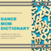 Dance Mom Dictionary